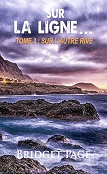 Sur la ligne...: Tome 3 : Sur l'autre rive par [Page, Bridget]