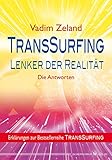 TransSurfing - Lenker der Realität: Die Antworten by Vadim Zeland