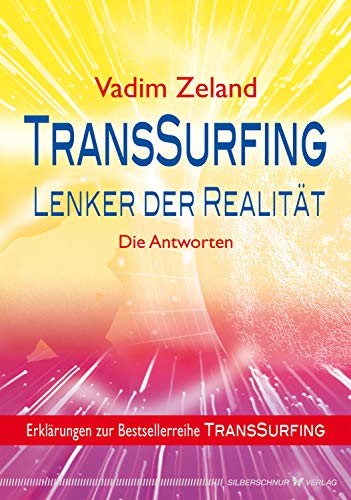 TransSurfing - Lenker der Realität: Die Antworten