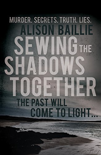 Sewing the Shadows Together by [Baillie, Alison]