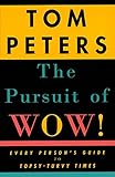 The Pursuit of Wow!: Every Person's Guide to Topsy-Turvy Times (English Edition) by 