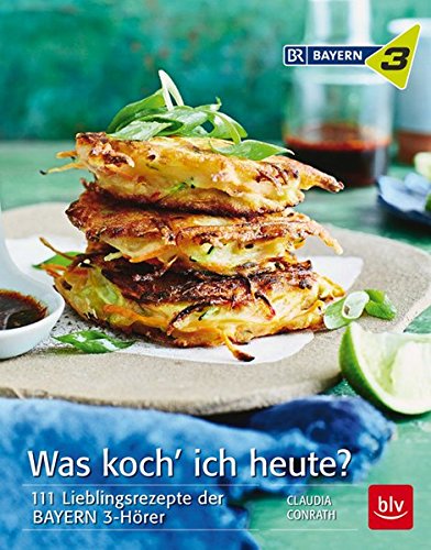 Download Was koch´ ich heute?: 111 Lieblingsrezepte der BAYERN 3-Hörer Download Was koch´ ich heute?: 111 Lieblingsrezepte der BAYERN 3-Hörer