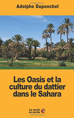 Les Oasis et la culture du dattier dans le Sahara en ligne Les Oasis et la culture du dattier dans le Sahara en ligne