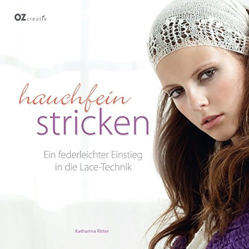 Hauchfein stricken: Ein federleichter Einstieg in die Lace-Technik