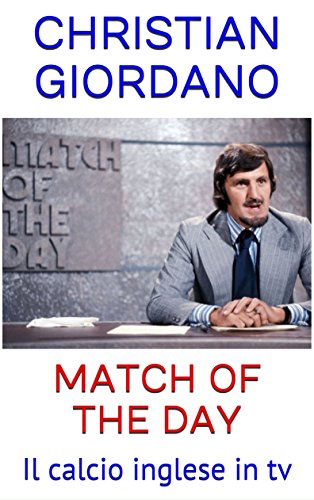 Download Match Of The Day: Il calcio inglese in tv (Football Memories Vol. 1) Download Match Of The Day: Il calcio inglese in tv (Football Memories Vol. 1)
