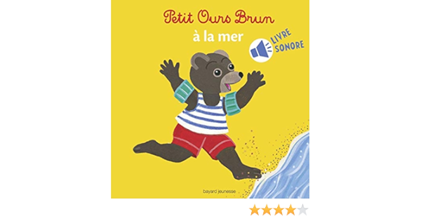 Amazon Fr Mini Sonore Petit Ours Brun A La Mer Aubinais Marie Bour Daniele Bour Laura Livres