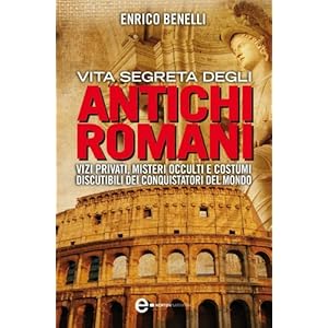 Vita segreta degli antichi romani (eNewton Saggistica)