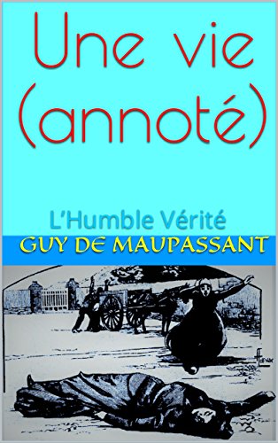 Download Une vie (annoté): L’Humble Vérité Download Une vie (annoté): L’Humble Vérité
