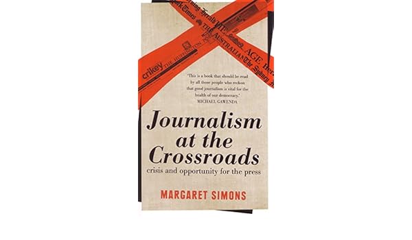 Journalism At The Crossroads Crisis And Opportunity For - 