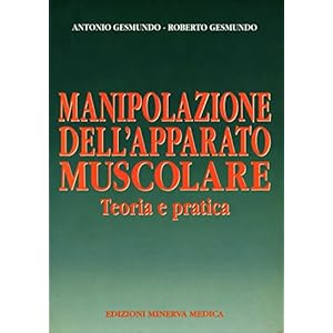 Manipolazione dell'apparato muscolare. Teoria e pratica
