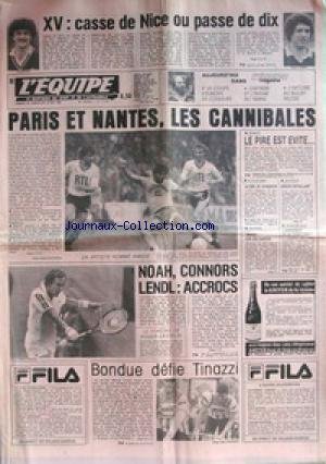 EQUIPE (L') [No 11521] du 28/05/1983 - LE XV - CASSE DE NICE OU PASSE DE DIX - PARIS ET NANTES - LES CANNIBALES - NOAH - CONNORS - LENDL - BASKET - ATHLETISME - VIGNERON - ESCRIME - OMNES - BATEAUX - ARGOS DEFAILLANT - GYM - BILOZERTCHEV. en ligne
