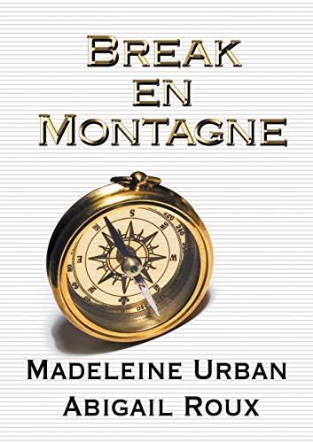 Téléchargement gratuit de livres audio Break en montagne by author EPUB MOBI 163476787X
