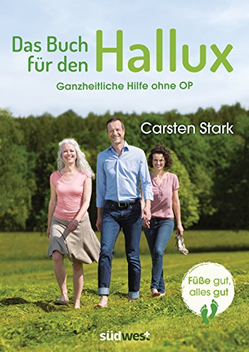 Download Das Buch für den Hallux - Füße gut, alles gut: Ganzheitliche Hilfe ohne OP