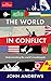The World in Conflict: Understanding the world's troublespots by 
