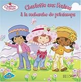 Charlotte aux Fraises à la recherche du printemps