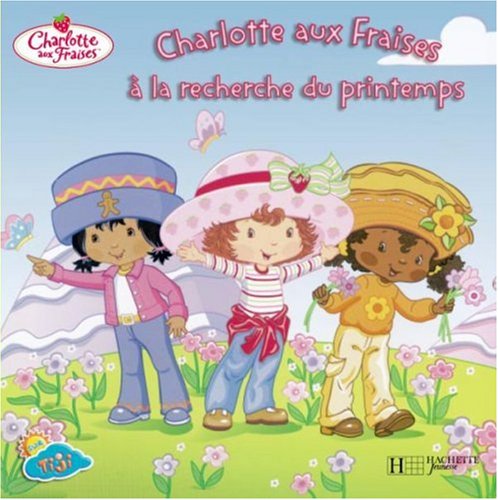couverture de : Charlotte aux Fraises &agrave; la recherche du printemps