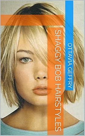 Shaggy Bob Hairstyles Ebook Ottavia Geffry Amazon In Kindle Store