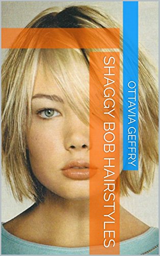 Shaggy Bob Hairstyles Ebook Ottavia Geffry Amazon In Kindle Store