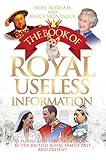 Book of Royal Useless Information by Noel Botham, Bruce Montague