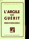 Image de Une merveille, l'argile qui guérit : Memento de medecine naturelle