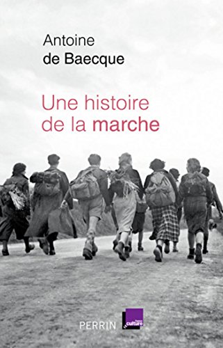 Télécharger Une histoire de la marche Francais PDF