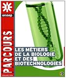 Les métiers de la biologie et des biotechnologies
