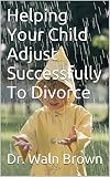 Image de Helping Your Child Adjust Successfully To Divorce (Parenting Pointers Book 2) (English Edition)