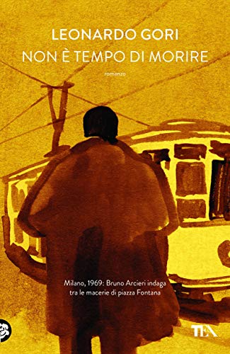 Non è tempo di morire: Il ciclo di Bruno Arcieri libro