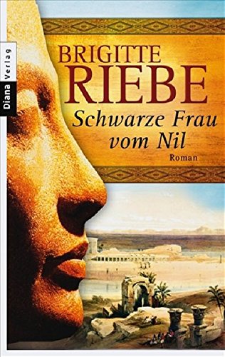 Brigitte Riebe Schwarze Frau Vom Nil Historische Romane Buchertreff De