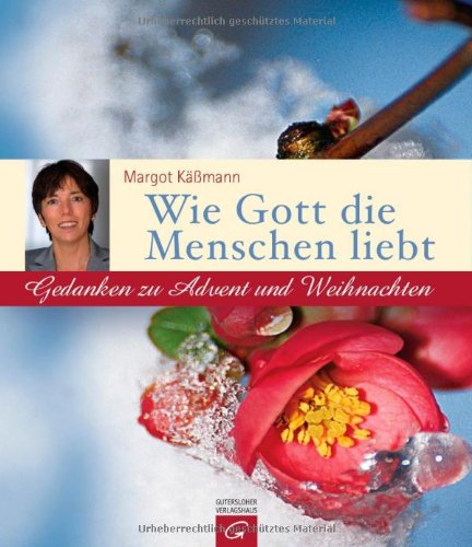 Download Wie Gott die Menschen liebt: Gedanken zu Advent und Weihnachten