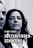 Fotzenfenderschweine by Aaron Klotz, Rev. Christian Dabeler