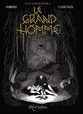 Ogres-Dieux 03 - Le Grand Homme