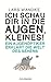 Ich schau dir in die Augen, Kleines!: Ein Augenoptiker erklärt die Welt des Sehens by Lars Wandke