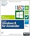 Microsoft Windows 8 für Anwender - Das Handbuch by 