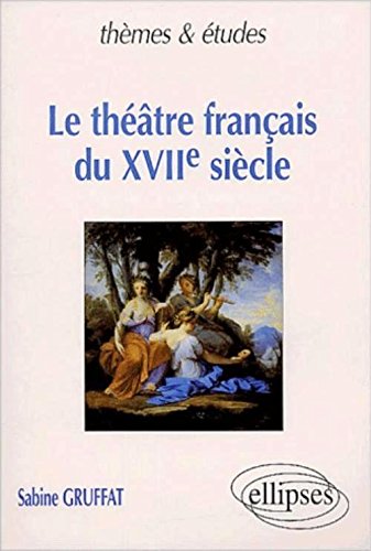 Download Le théâtre français du XVIIe siècle Download Le théâtre français du XVIIe siècle