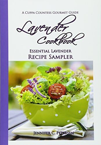 Lavender Cookbook: Essential Lavender Recipe Sampler: A Cuppa Countess Gourmet Guide: Volume 3