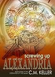 Image de Screwing Up Alexandria (Screwing Up Time Series Book 4) (English Edition)