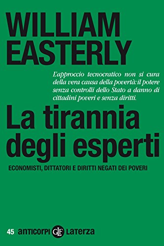 Download La tirannia degli esperti: Economisti, dittatori e diritti negati dei poveri Download La tirannia degli esperti: Economisti, dittatori e diritti negati dei poveri