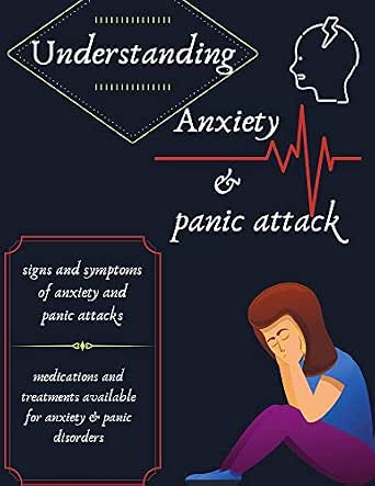Understanding Anxiety Panic Issue Signs And Symptoms Of Anxiety And Panic Attacks Medications And Treatments Available For Anxiety Panic Disorders Ebook Mazrou Elsayed Amazon Co Uk Kindle Store
