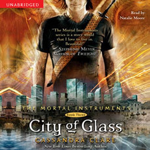 City of Glass: The Mortal Instruments, Book 3 City of Glass: The Mortal Instruments, Book 3