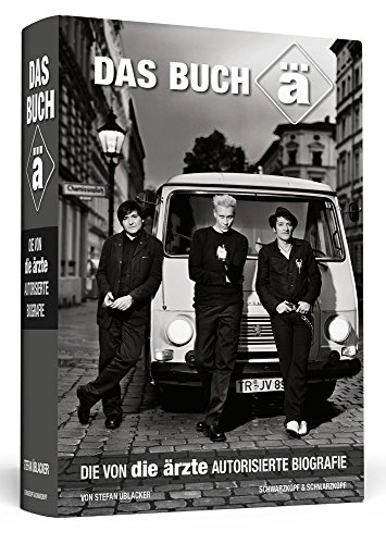 Download Das Buch ä: Die von die ärzte autorisierte Biografie Download Das Buch ä: Die von die ärzte autorisierte Biografie