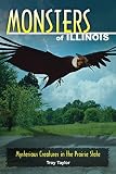 Image de Monsters of Illinois: Mysterious Creatures in the Prairie State