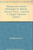 Image de Masaje para bebes/ Massages for Babies: Ternura, Amor , Caricias Y Juegos