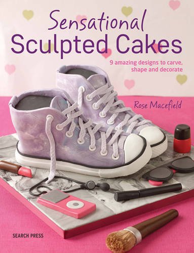 download Sensational Sculpted Cakes: 9 Amazing Designs to Carve, Shape and Decorate