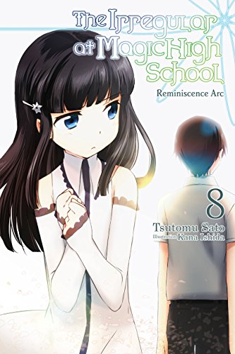 The Irregular at Magic High School, Vol. 8 (light novel): Reminiscence Arc (English Edition)