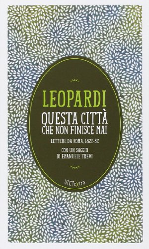 Questa città che non finisce mai. Lettere da Roma (1822-32). Con e-book