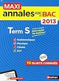 MAXI ANNALES BAC 2013 TERM S