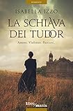 Image de La schiava dei Tudor: Amore. Violenze. Passioni: 5