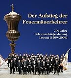 Image de Der Aufstieg der Feuermäuerkehrer: 300 Jahre Schornsteinfegerinnung (17092009)
