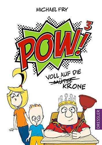 POW!³ - Voll auf die Mütze/Krone